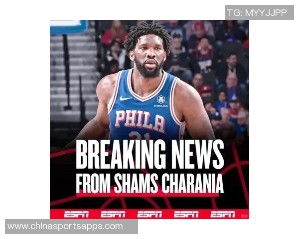 76人对阵太阳前夕更新伤病报告恩比德出战存疑引发关注